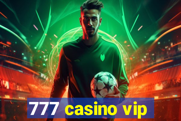 777 casino vip